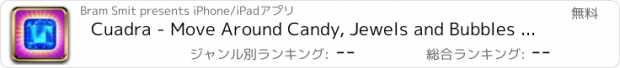 おすすめアプリ Cuadra - Move Around Candy, Jewels and Bubbles of the Same Color!