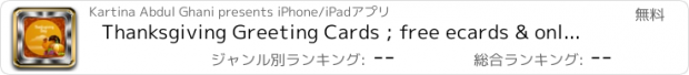 おすすめアプリ Thanksgiving Greeting Cards ; free ecards & online cards