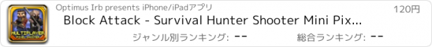 おすすめアプリ Block Attack - Survival Hunter Shooter Mini Pixel Game with Multiplayer