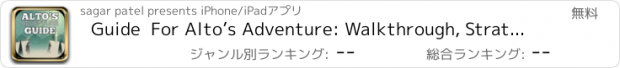 おすすめアプリ Guide  For Alto’s Adventure: Walkthrough, Strategy Guide, Tips & Tricks