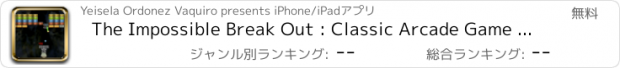 おすすめアプリ The Impossible Break Out : Classic Arcade Game Cool New