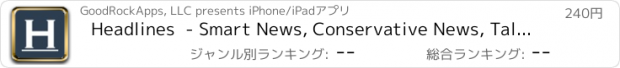 おすすめアプリ Headlines  - Smart News, Conservative News, Talk Radio, Daily, Streaming , Podcast, Free, Breaking News, RSS Reader