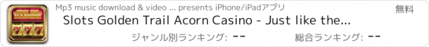 おすすめアプリ Slots Golden Trail Acorn Casino - Just like the Deal!