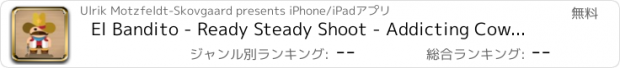 おすすめアプリ El Bandito - Ready Steady Shoot - Addicting Cowboy Gunslinger One Touch Phone Game