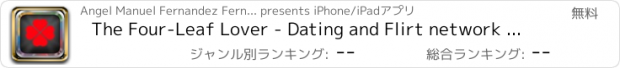 おすすめアプリ The Four-Leaf Lover - Dating and Flirt network to find matches with local people