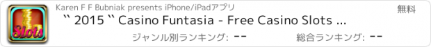 おすすめアプリ `` 2015 `` Casino Funtasia - Free Casino Slots Game