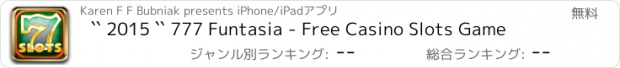 おすすめアプリ `` 2015 `` 777 Funtasia - Free Casino Slots Game