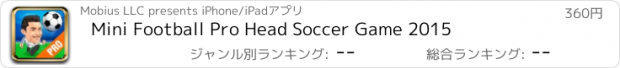 おすすめアプリ Mini Football Pro Head Soccer Game 2015