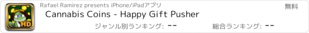 おすすめアプリ Cannabis Coins - Happy Gift Pusher