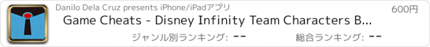 おすすめアプリ Game Cheats - Disney Infinity Team Characters Battle Edition!
