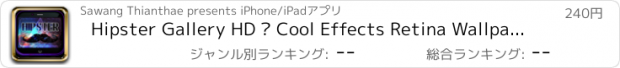 おすすめアプリ Hipster Gallery HD – Cool Effects Retina Wallpapers , Themes and Backgrounds
