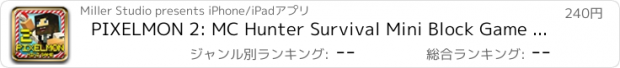 おすすめアプリ PIXELMON 2: MC Hunter Survival Mini Block Game with Multiplayer