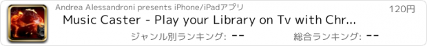 おすすめアプリ Music Caster - Play your Library on Tv with Chromecast support