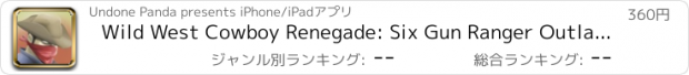 おすすめアプリ Wild West Cowboy Renegade: Six Gun Ranger Outlaw Pro