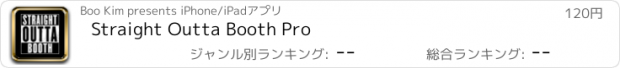 おすすめアプリ Straight Outta Booth Pro