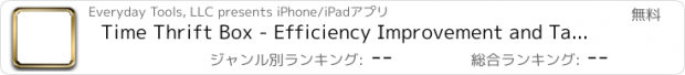 おすすめアプリ Time Thrift Box - Efficiency Improvement and Task Arrangement