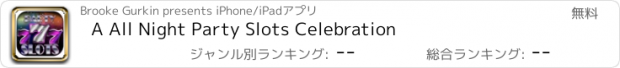 おすすめアプリ A All Night Party Slots Celebration