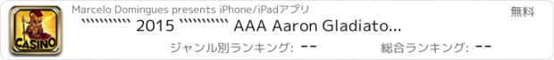 おすすめアプリ ``````````` 2015 ``````````` AAA Aaron Gladiator Casino and Roulette & Blackjack