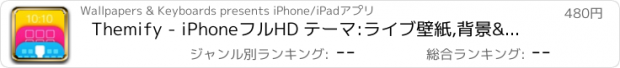 おすすめアプリ Themify - iPhoneフルHD テーマ:ライブ壁紙,背景&キーボード.