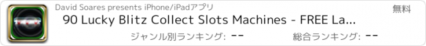 おすすめアプリ 90 Lucky Blitz Collect Slots Machines - FREE Las Vegas Casino Games