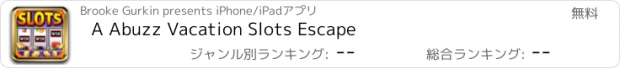 おすすめアプリ A Abuzz Vacation Slots Escape