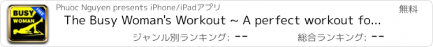 おすすめアプリ The Busy Woman's Workout ~ A perfect workout for women