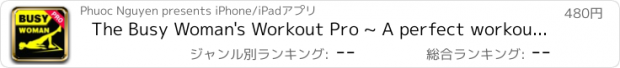 おすすめアプリ The Busy Woman's Workout Pro ~ A perfect workout for women