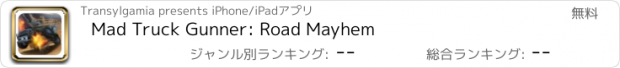 おすすめアプリ Mad Truck Gunner: Road Mayhem
