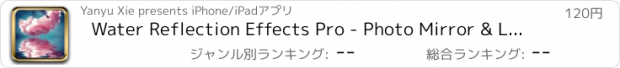 おすすめアプリ Water Reflection Effects Pro - Photo Mirror & Light Blender to Clone Yourself
