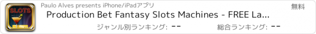 おすすめアプリ Production Bet Fantasy Slots Machines - FREE Las Vegas Casino Games