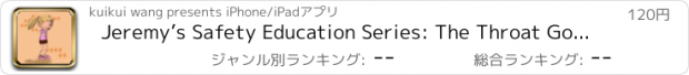 おすすめアプリ Jeremy’s Safety Education Series: The Throat Got Stuck