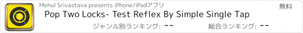 おすすめアプリ Pop Two Locks- Test Reflex By Simple Single Tap