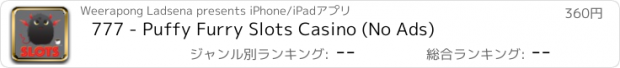 おすすめアプリ 777 - Puffy Furry Slots Casino (No Ads)
