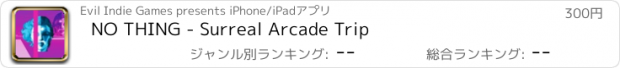 おすすめアプリ NO THING - Surreal Arcade Trip
