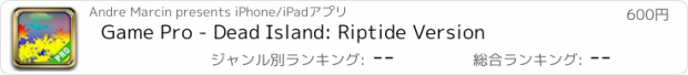 おすすめアプリ Game Pro - Dead Island: Riptide Version