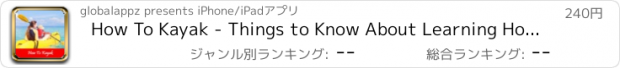 おすすめアプリ How To Kayak - Things to Know About Learning How to Kayak