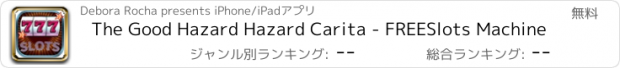 おすすめアプリ The Good Hazard Hazard Carita - FREESlots Machine