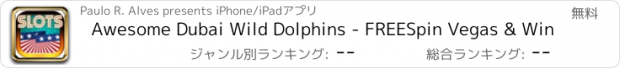 おすすめアプリ Awesome Dubai Wild Dolphins - FREESpin Vegas & Win