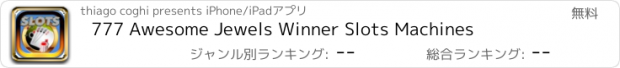 おすすめアプリ 777 Awesome Jewels Winner Slots Machines