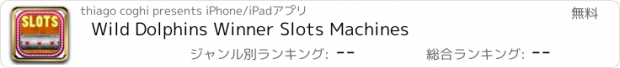 おすすめアプリ Wild Dolphins Winner Slots Machines