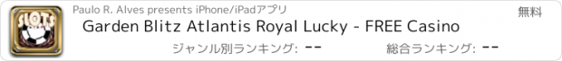 おすすめアプリ Garden Blitz Atlantis Royal Lucky - FREE Casino