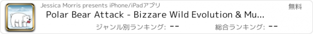 おすすめアプリ Polar Bear Attack - Bizzare Wild Evolution & Mutation