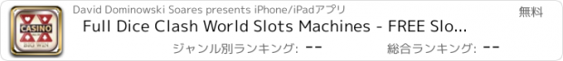 おすすめアプリ Full Dice Clash World Slots Machines - FREE Slots Games