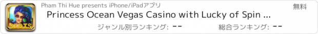 おすすめアプリ Princess Ocean Vegas Casino with Lucky of Spin to Wheel FREE!