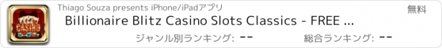 おすすめアプリ Billionaire Blitz Casino Slots Classics - FREE Las Vegas Game