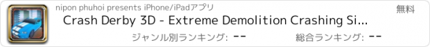 おすすめアプリ Crash Derby 3D - Extreme Demolition Crashing Simulators