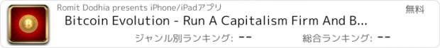 おすすめアプリ Bitcoin Evolution - Run A Capitalism Firm And Become A Billionaire Tycoon Clicker