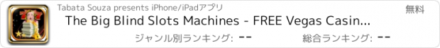 おすすめアプリ The Big Blind Slots Machines - FREE Vegas Casino Games