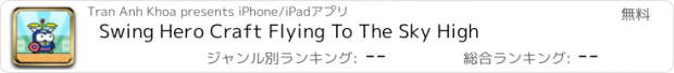 おすすめアプリ Swing Hero Craft Flying To The Sky High