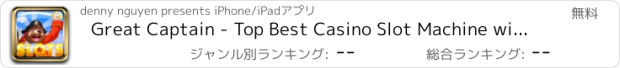 おすすめアプリ Great Captain - Top Best Casino Slot Machine with Lucky Wheel to Big Win